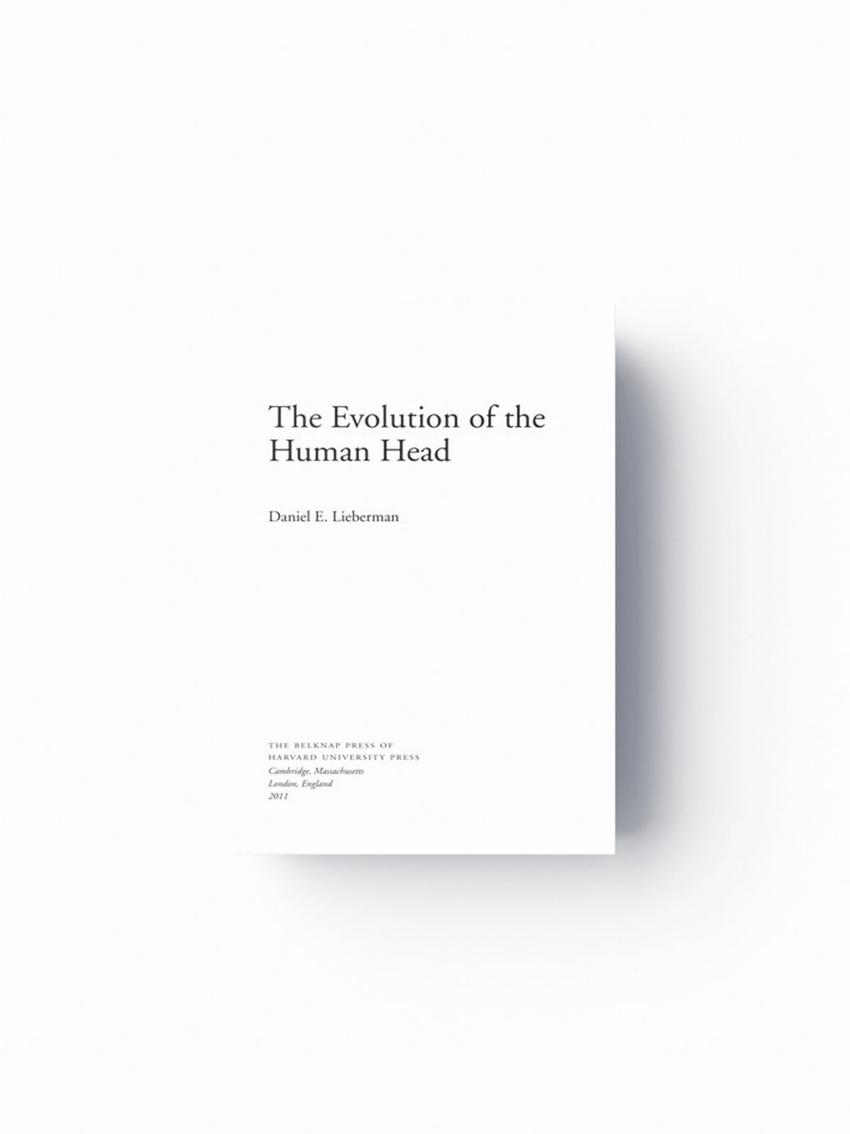 The Evolution of the Human Head by Daniel E. Lieberman; 9780674046368