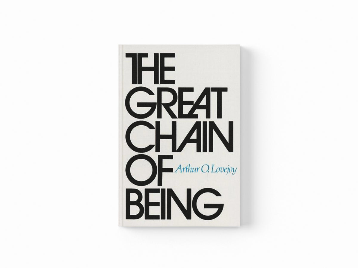 The Great Chain of Being by Arthur O. Lovejoy; 9780674361539
