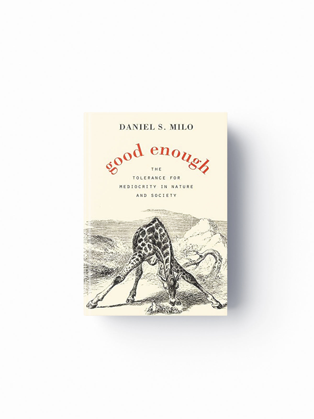 Good Enough by Daniel S. Milo; 9780674504622