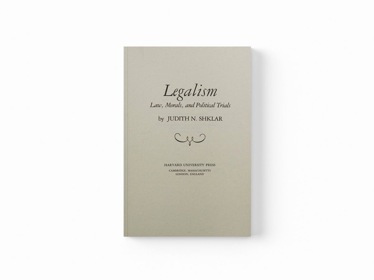 Legalism by Judith N. Shklar; 9780674523517