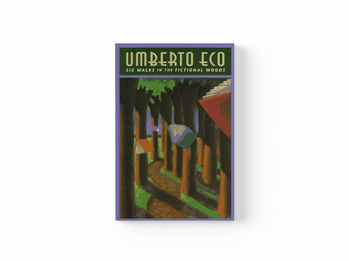 Six Walks in the Fictional Woods by Eco, Umberto; 9780674810518