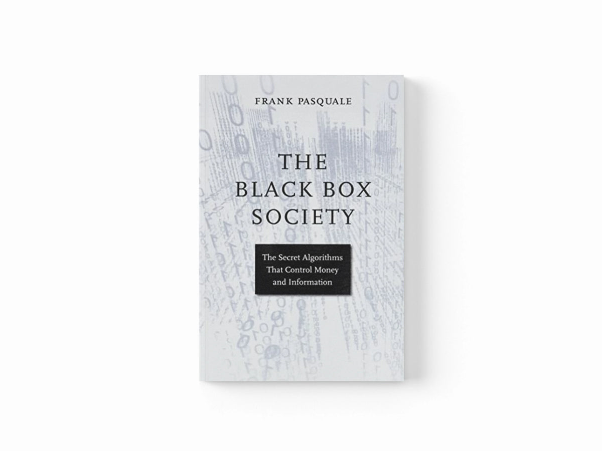 The Black Box Society by Frank Pasquale; 9780674970847