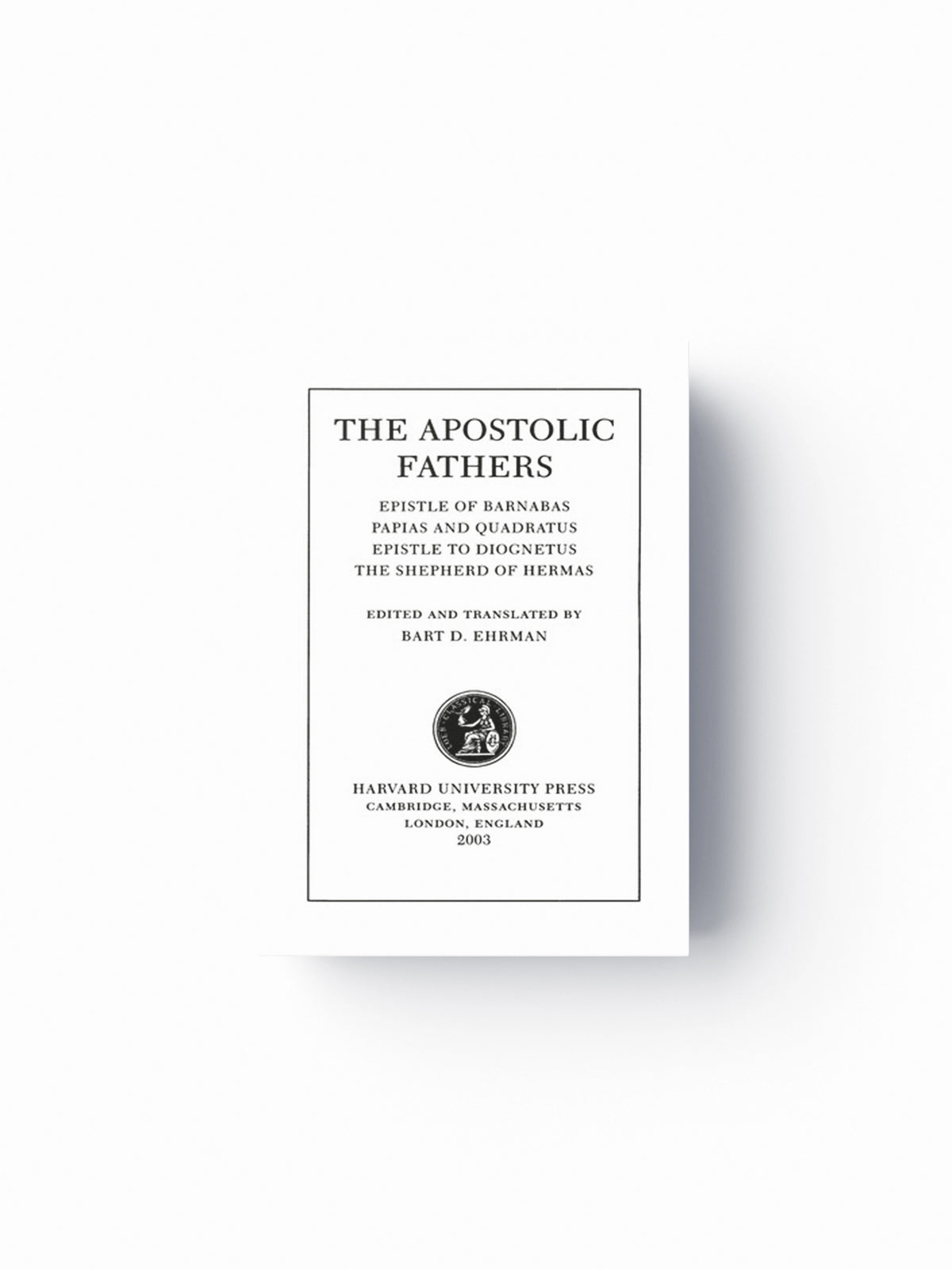 The Apostolic Fathers, Volume I; 9780674996076