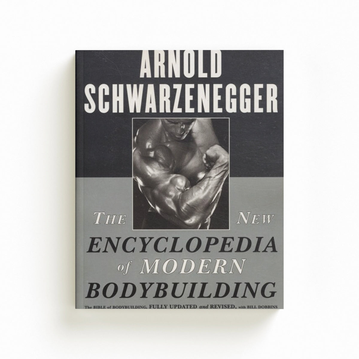 The New Encyclopedia of Modern Bodybuilding