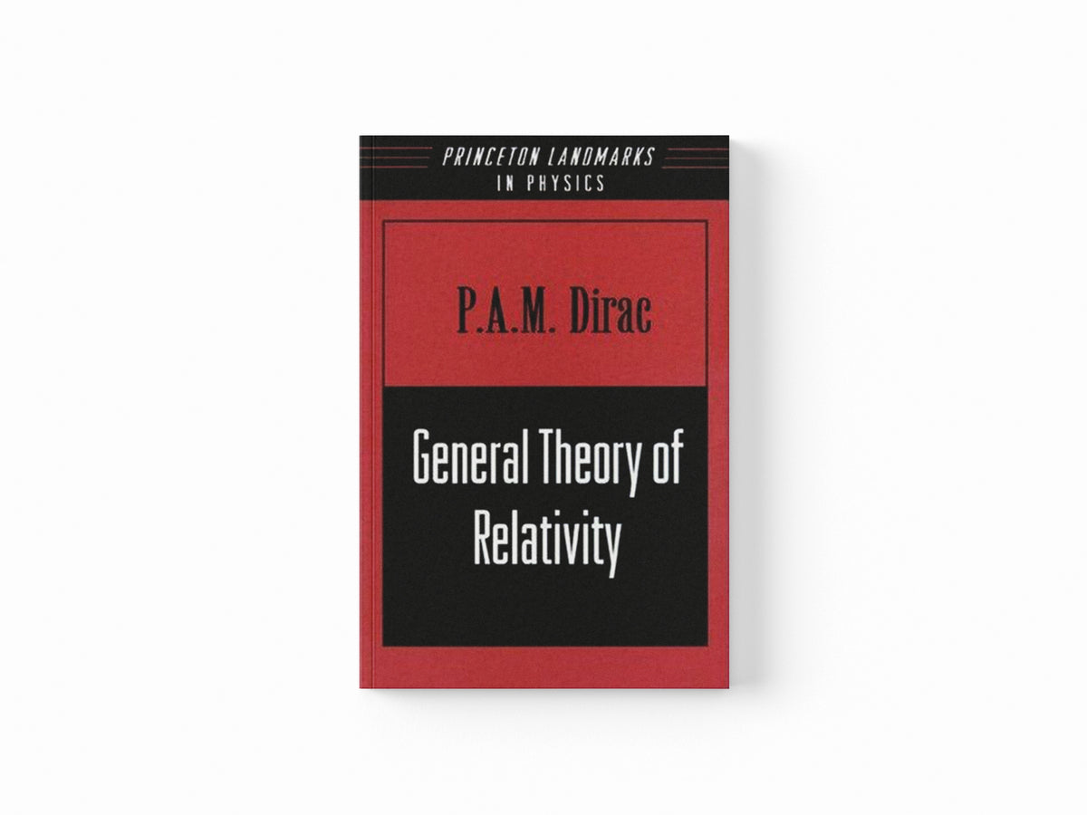 General Theory of Relativity by P. A.M. Dirac; 9780691011462