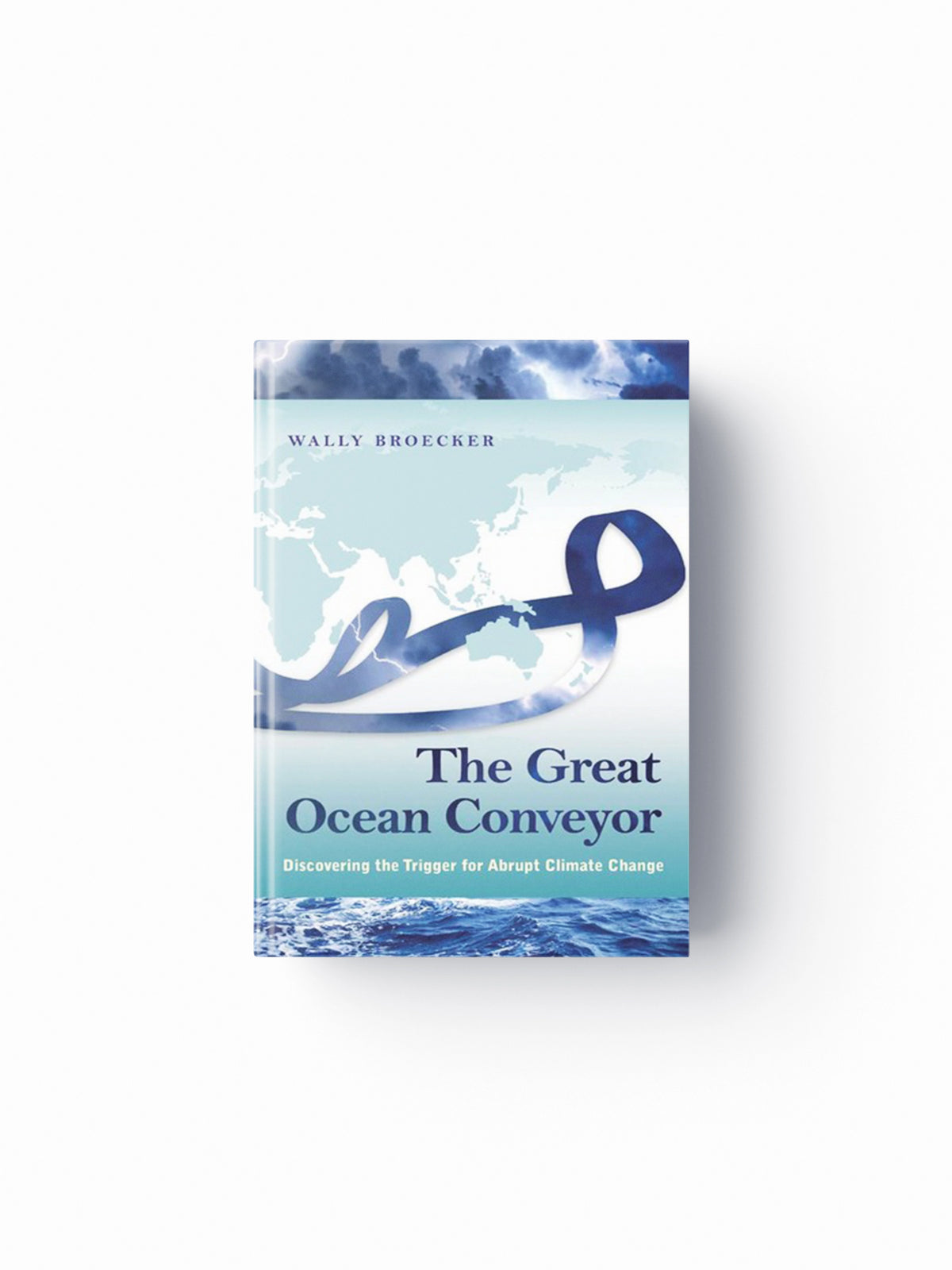 The Great Ocean Conveyor by Wallace Broecker; 9780691143545