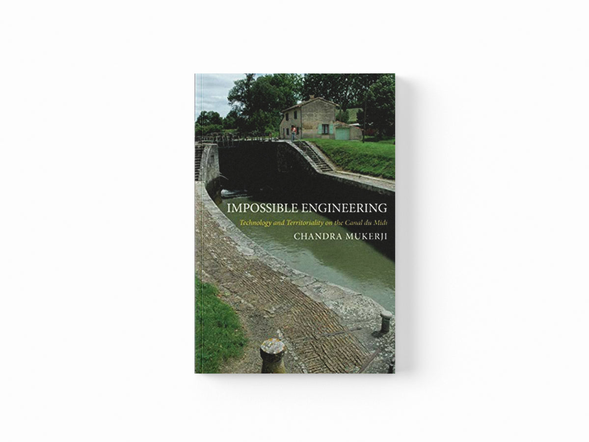 Impossible Engineering by Chandra Mukerji; 9780691166650