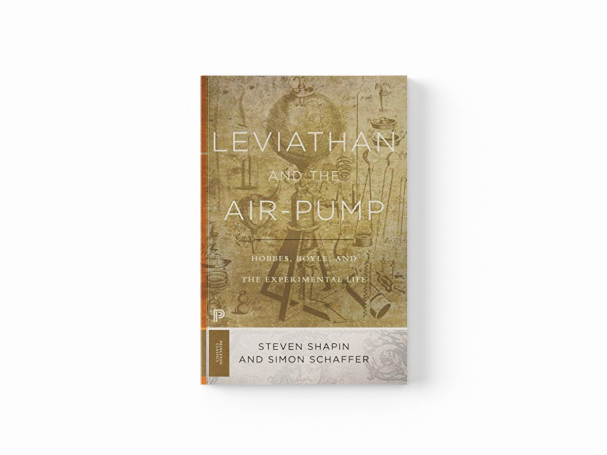 Leviathan and the Air-Pump by Simon Schaffer; Steven Shapin; 9780691178165
