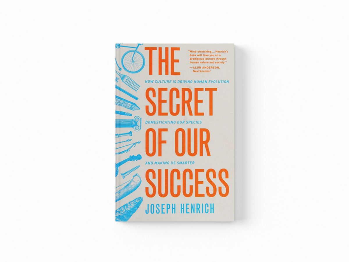 The Secret of Our Success by Joseph Henrich; 9780691178431