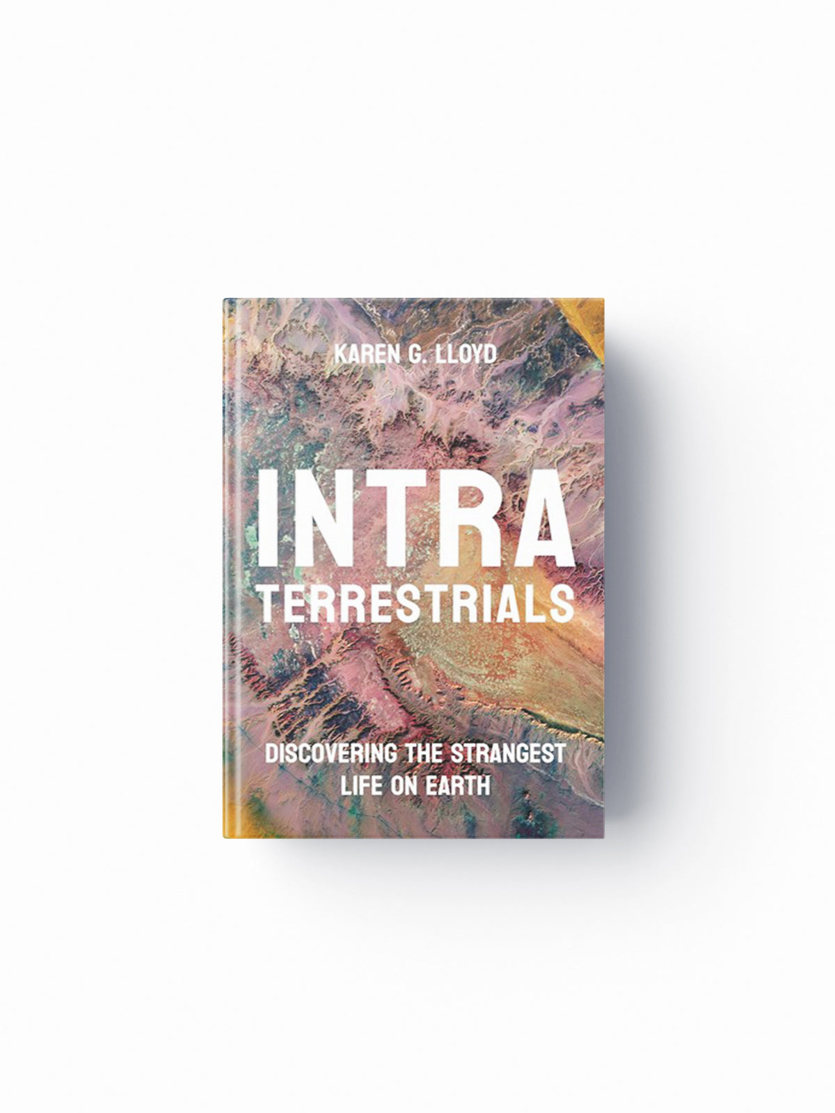 Intraterrestrials by Karen G. Lloyd; 9780691236117