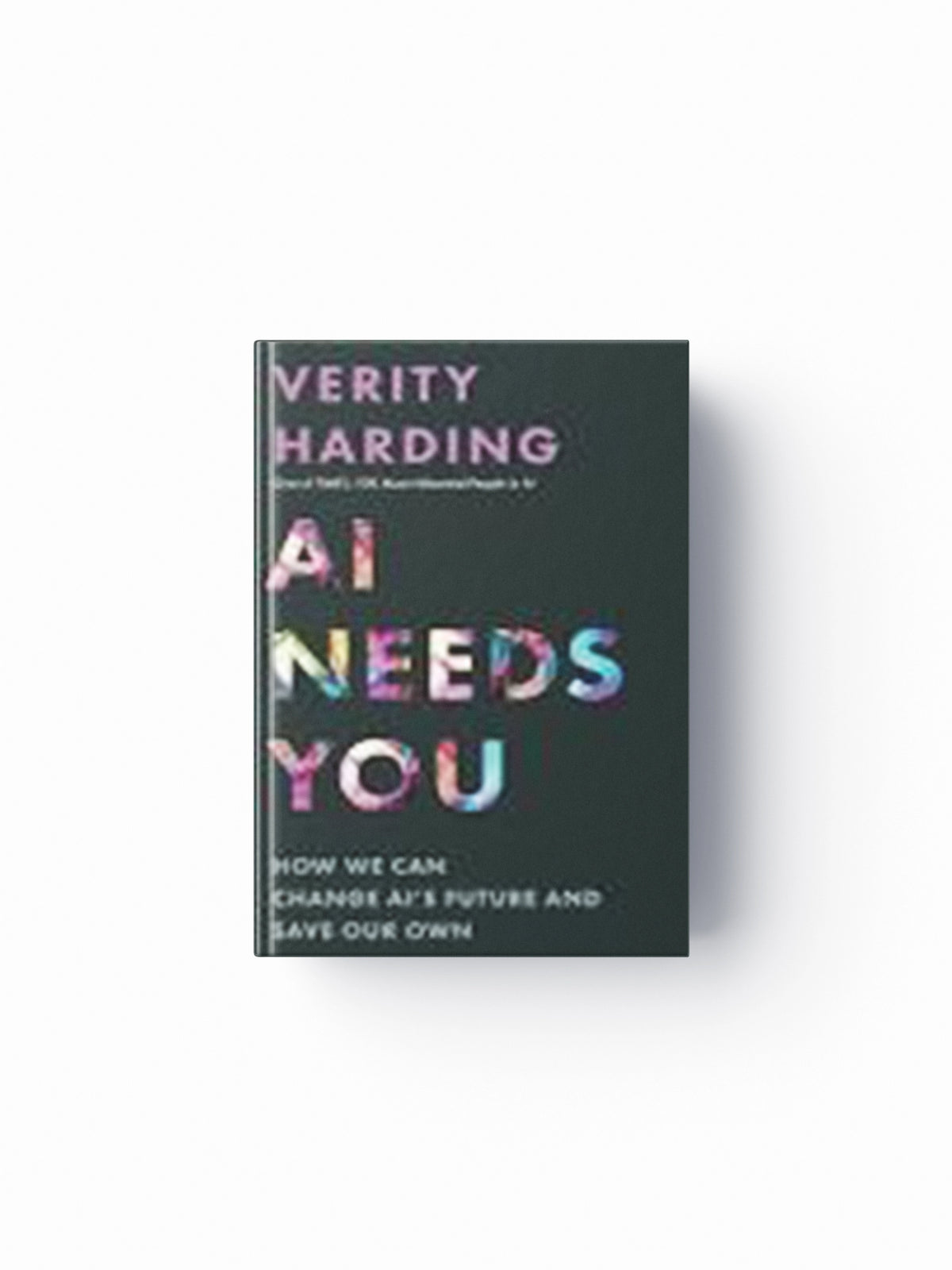 AI Needs You by Verity Harding; 9780691244877