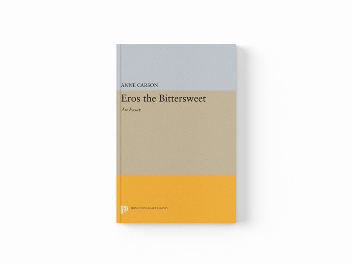 Eros the Bittersweet by Anne Carson; 9780691247939