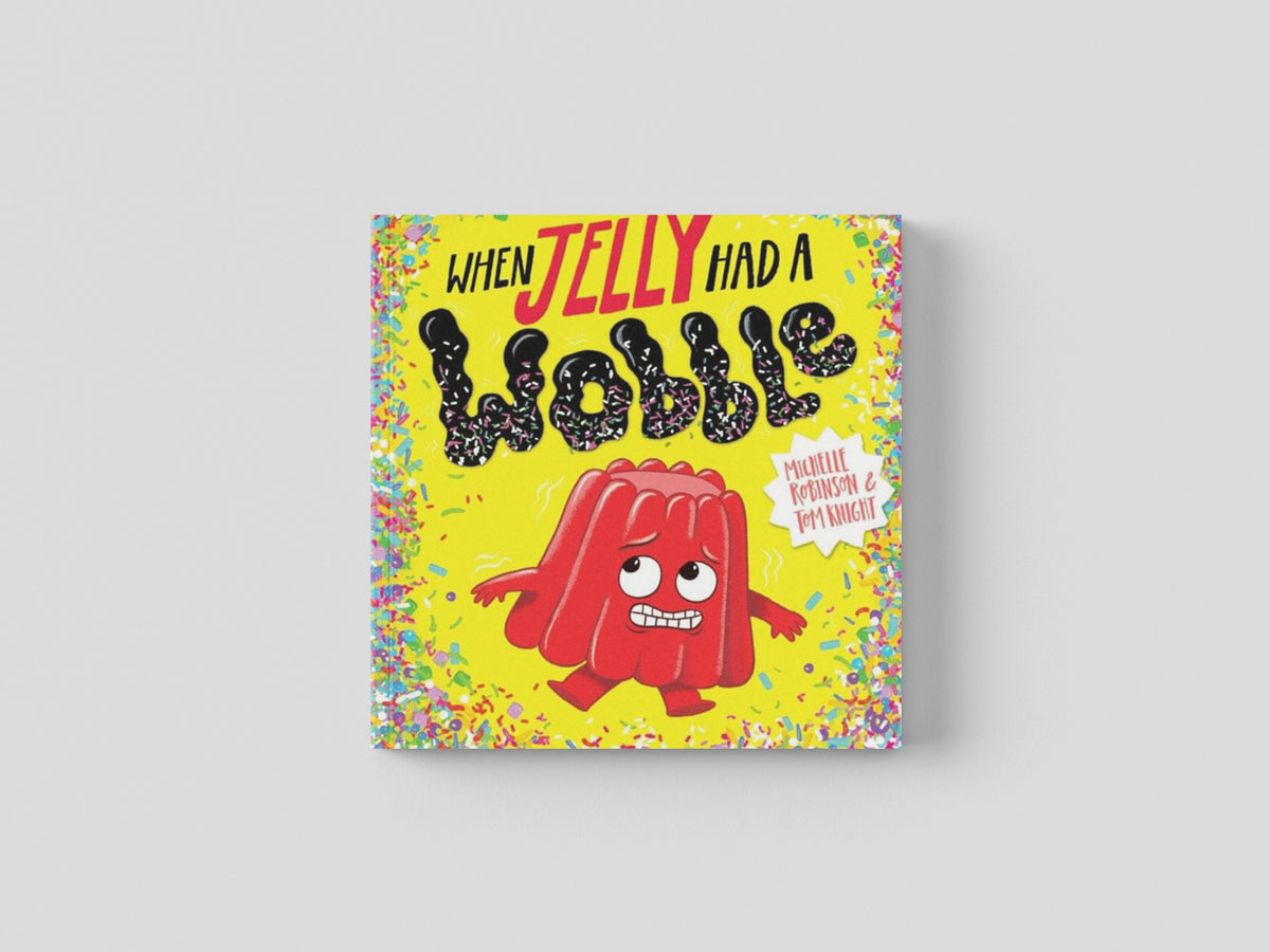 When Jelly Had a Wobble by Michelle Robinson; 9780702305481