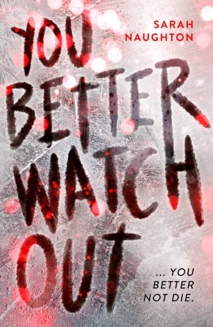 You Better Watch Out by Sarah Naughton; 9780702329753