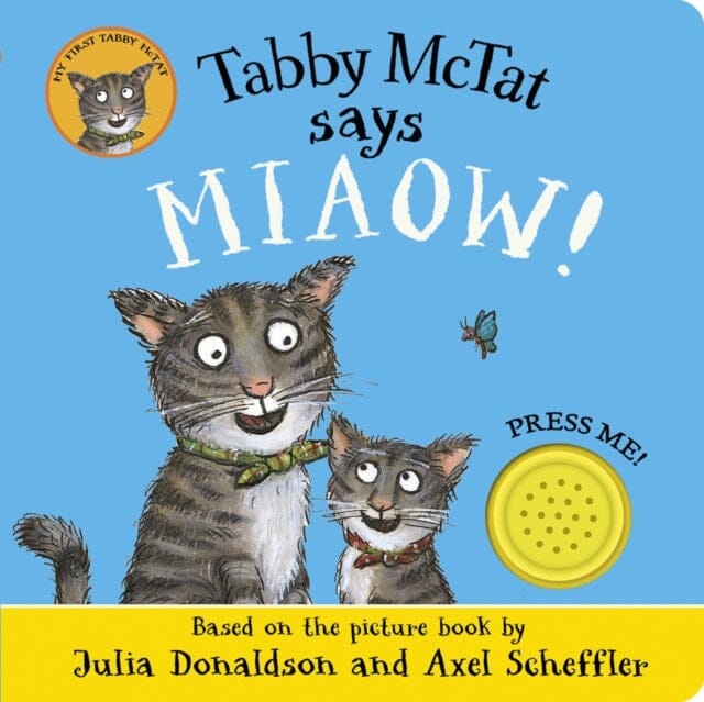 Tabby McTat Says Miaow! by Julia Donaldson; 9780702329845