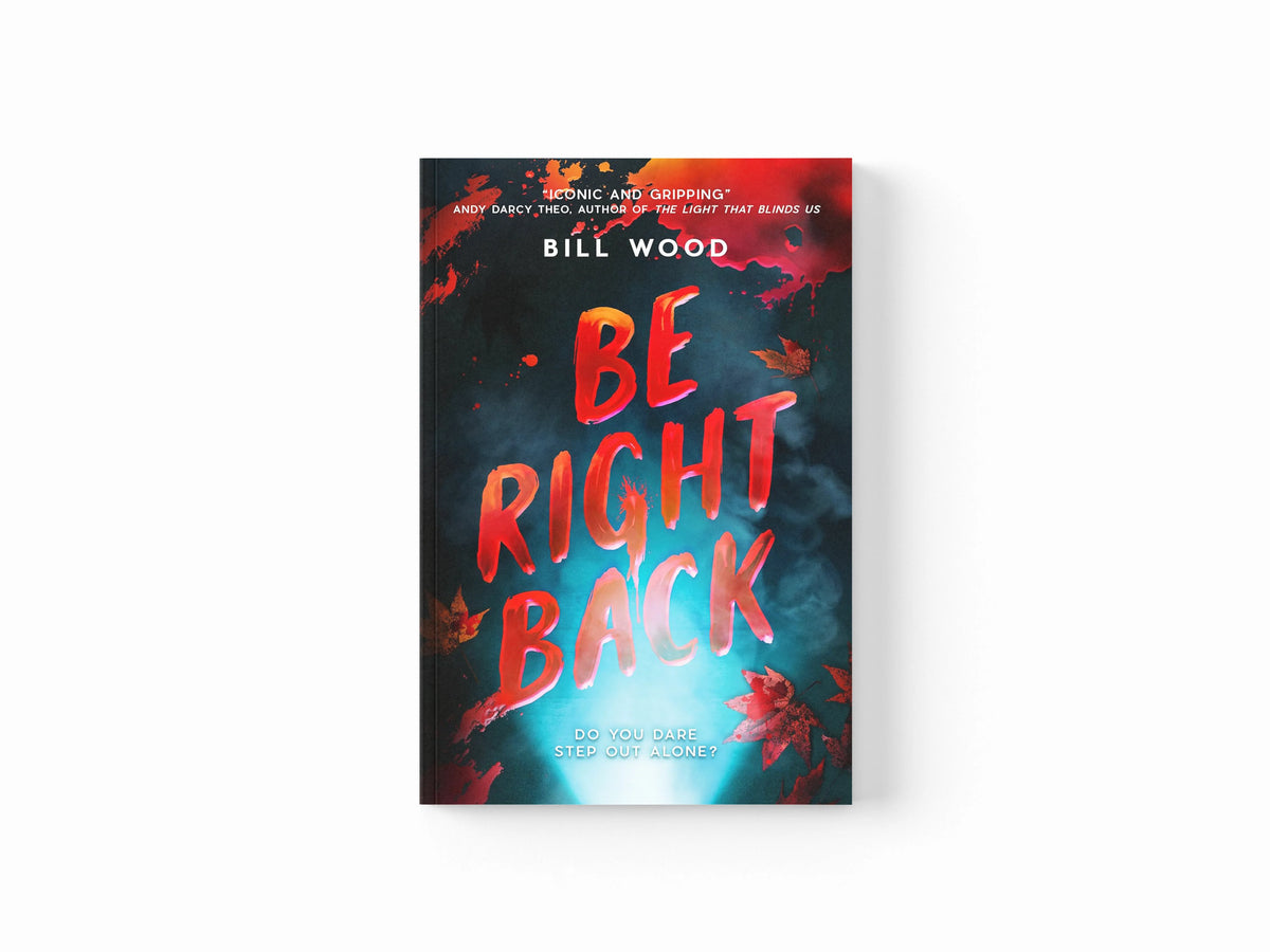 Be Right Back by Bill Wood; 9780702338533