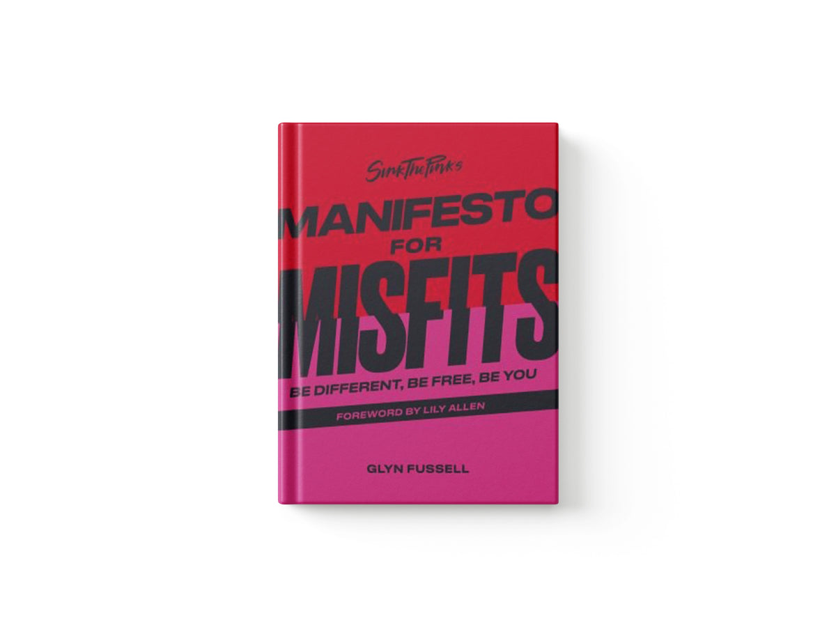 Sink the Pink's Manifesto for Misfits by Glyn Fussell; 9780711267794