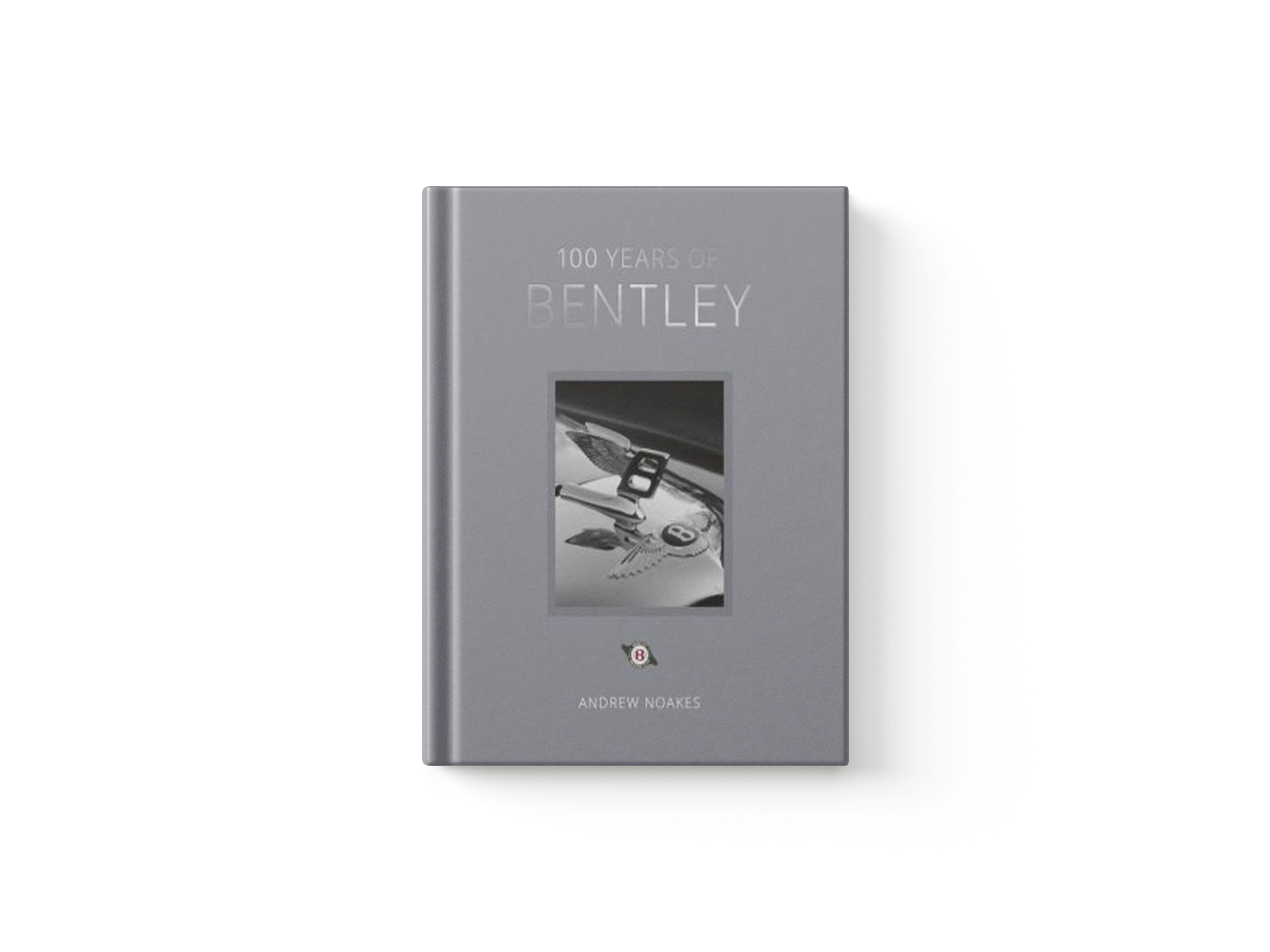 100 Years of Bentley - reissue by Andrew Noakes; 9780711273795
