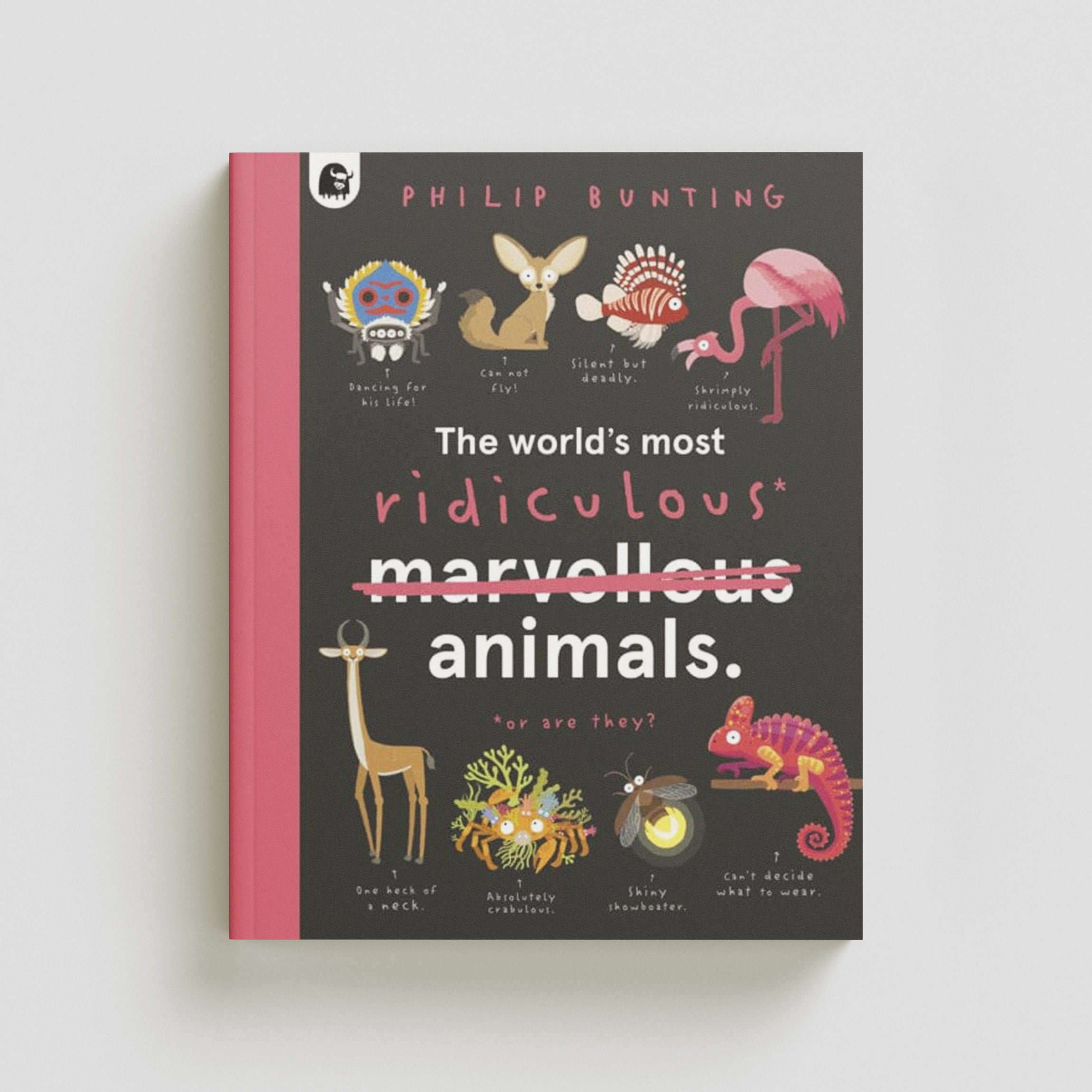The World's Most Ridiculous Animals by Quarto Publishing PLC; 9780711276437