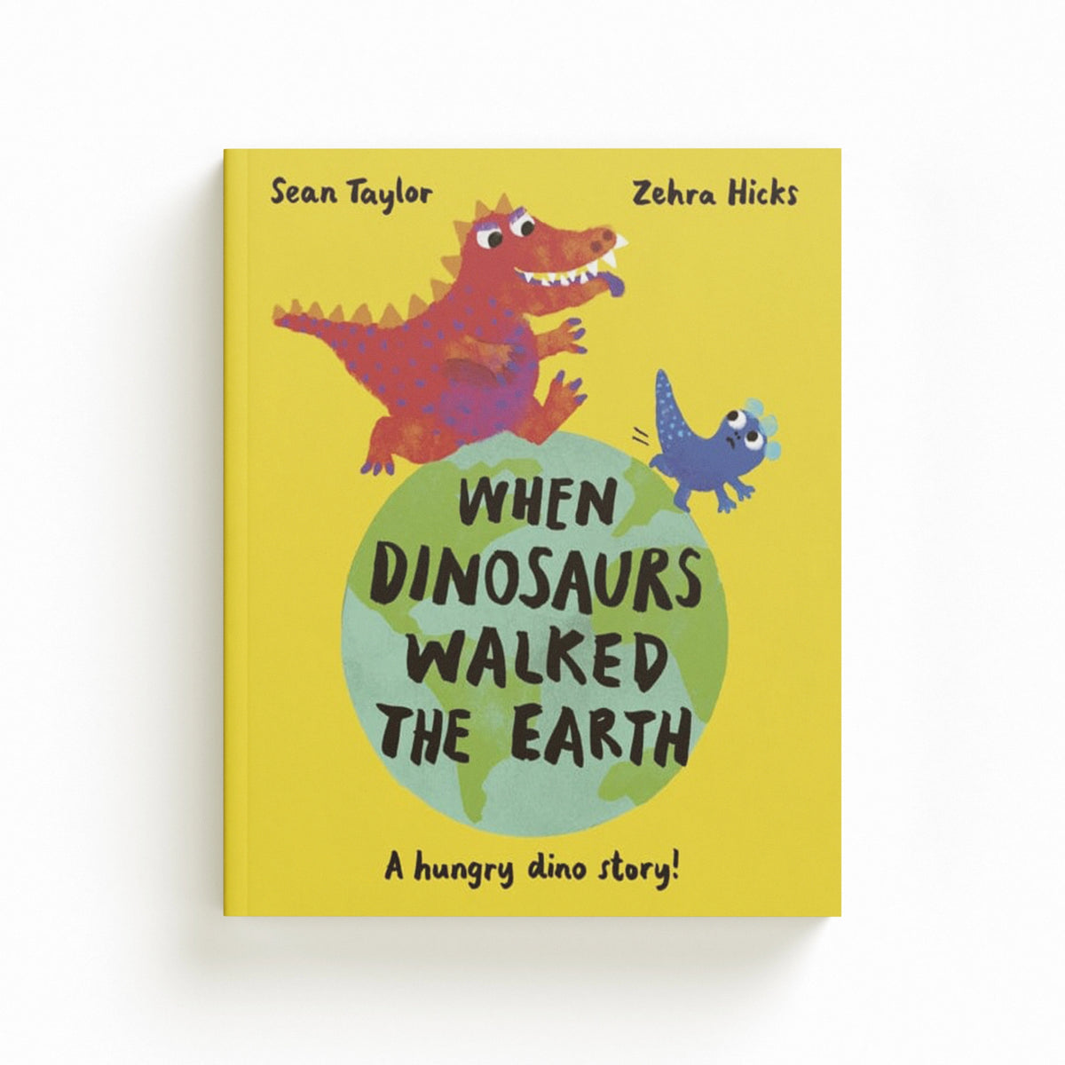 When Dinosaurs Walked the Earth