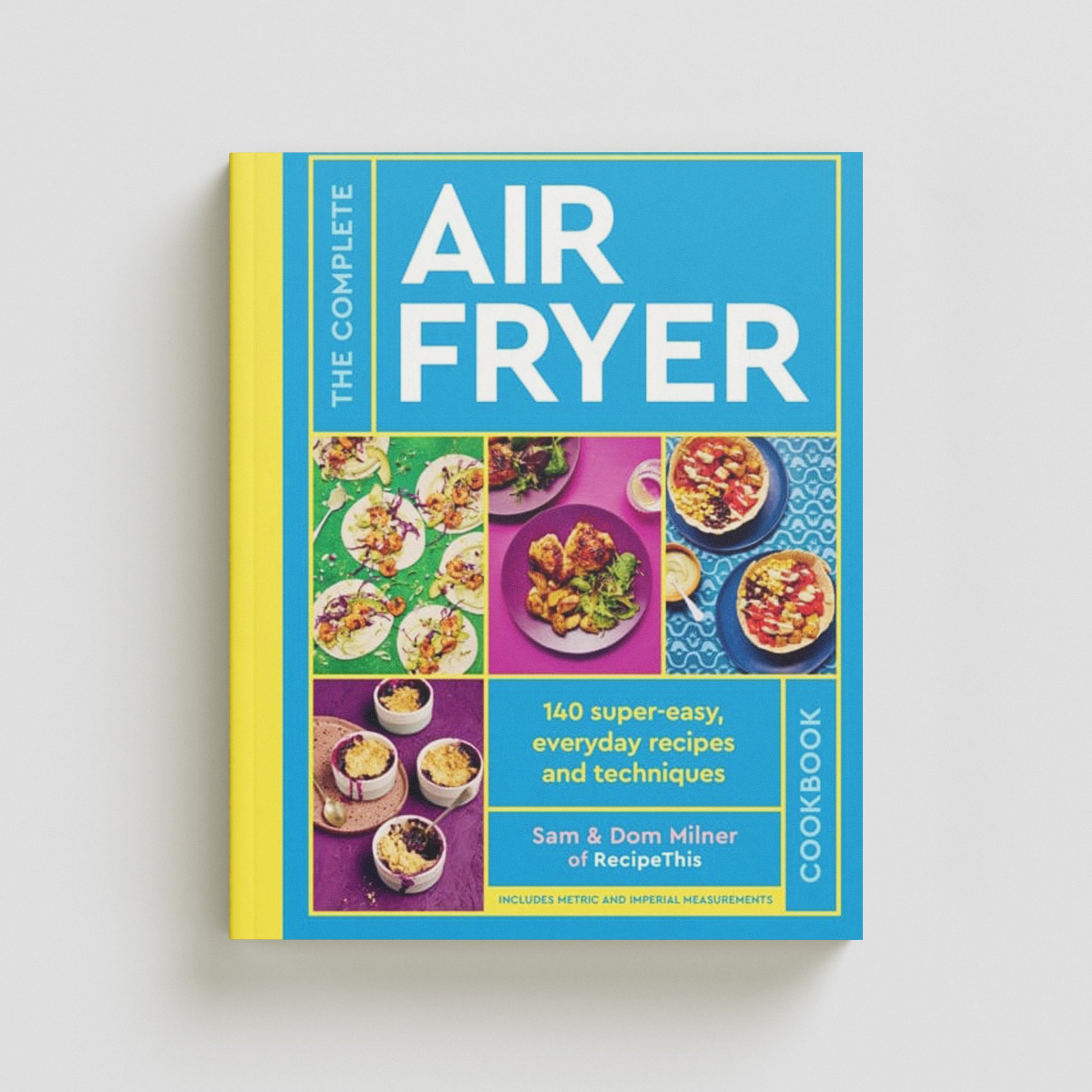 The Complete Air Fryer Cookbook by Sam Milner; 9780711287594