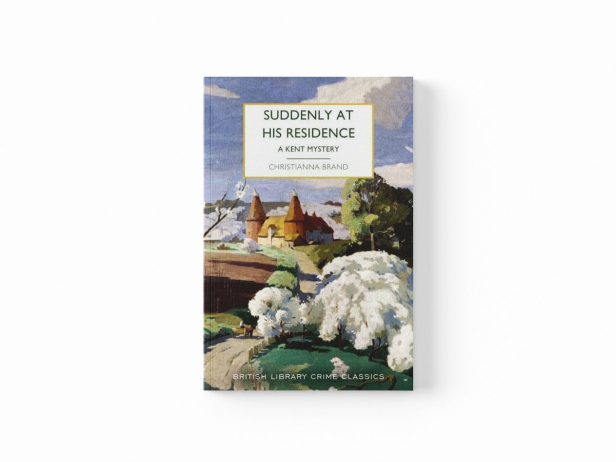 Suddenly at His Residence : A Mystery in Kent