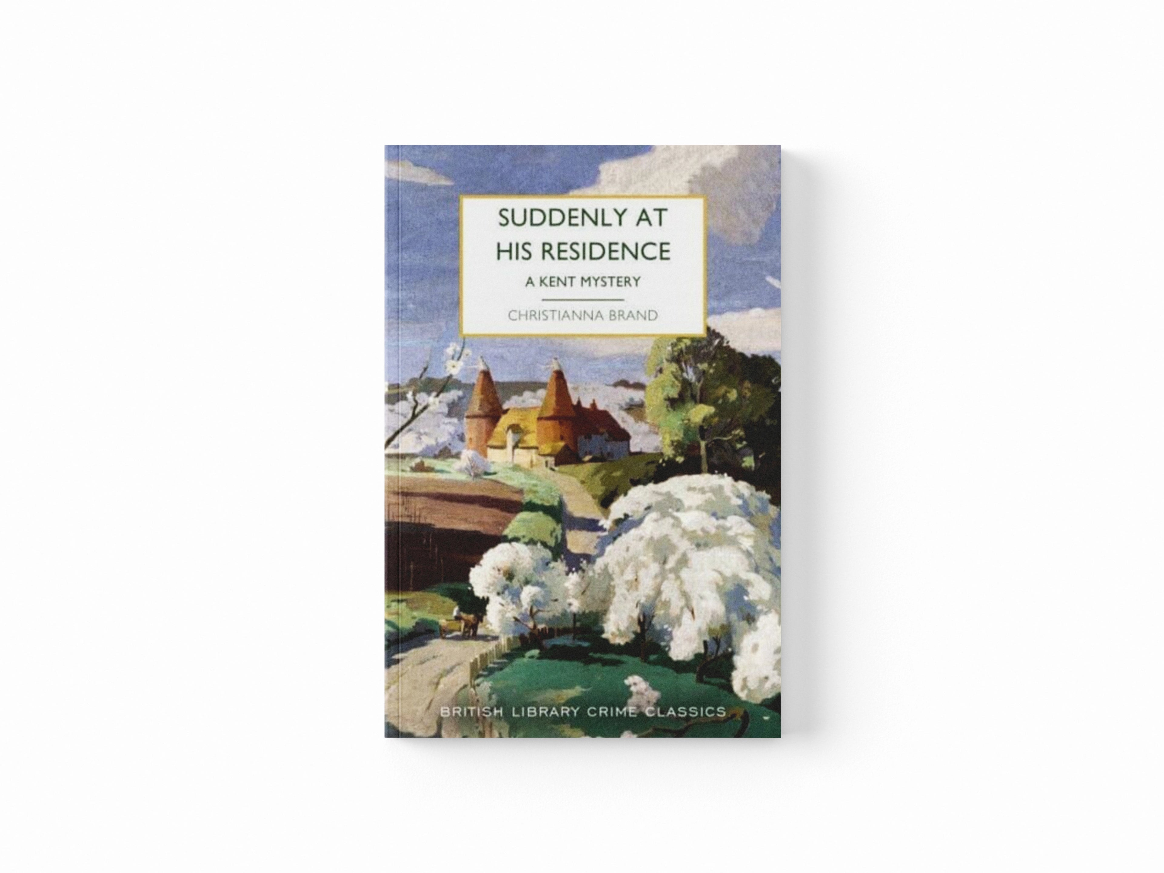 Suddenly at His Residence : A Mystery in Kent