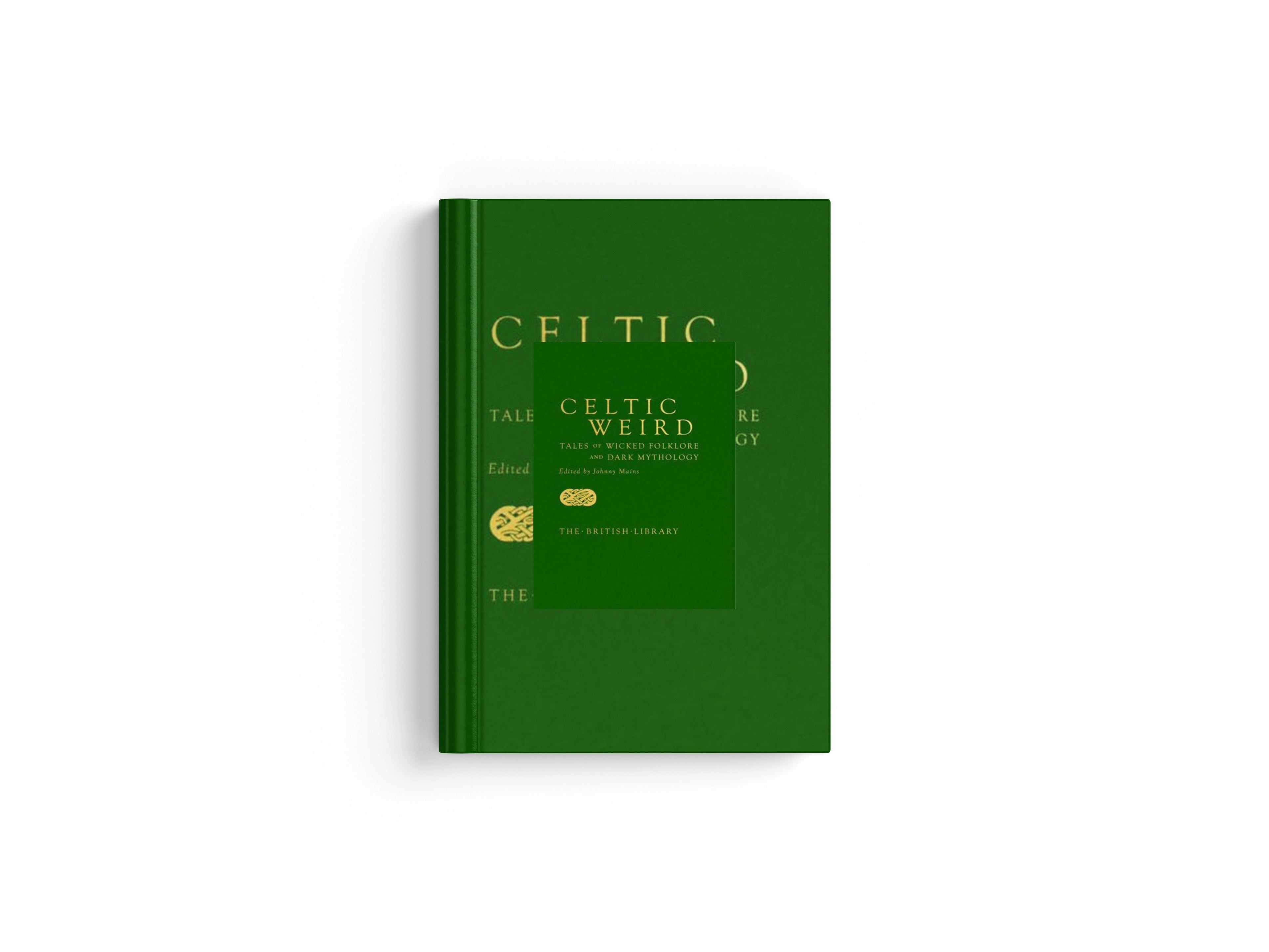 Celtic Weird : Tales of Wicked Folklore and Dark Mythology