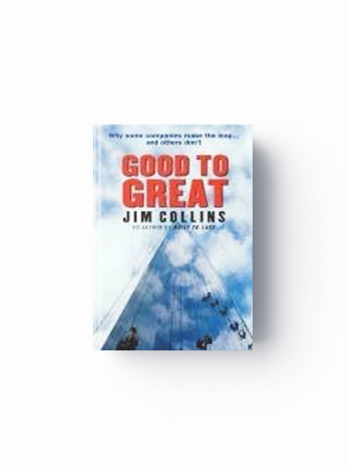 Good To Great by Jim Collins; 9780712676090