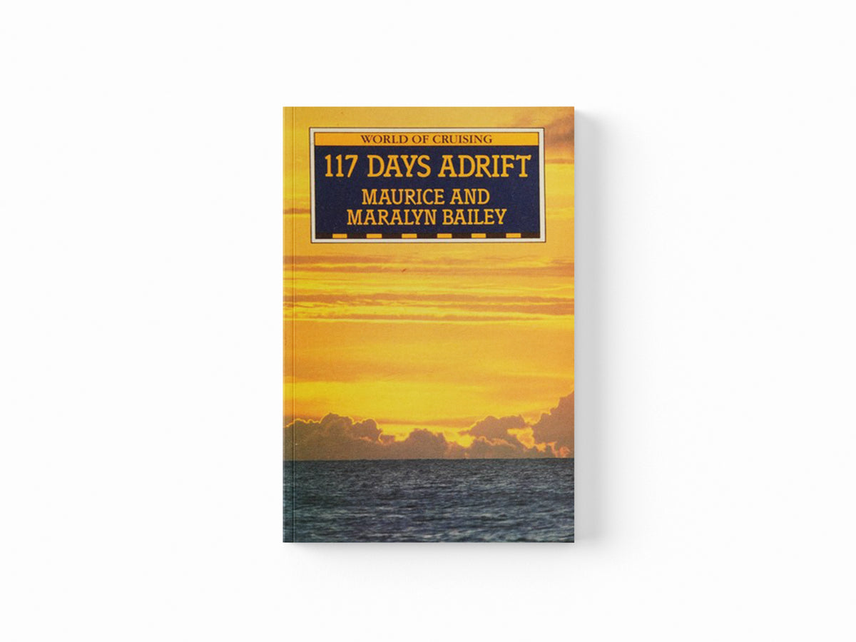 117 Days Adrift by Maralyn Bailey; Maurice Bailey; 9780713659306
