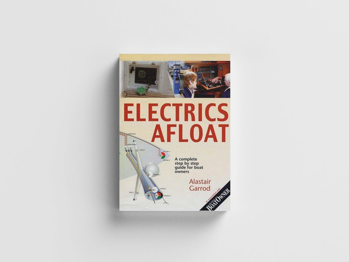 Practical Boat Owner's Electrics Afloat by Alistair Garrod; 9780713661491