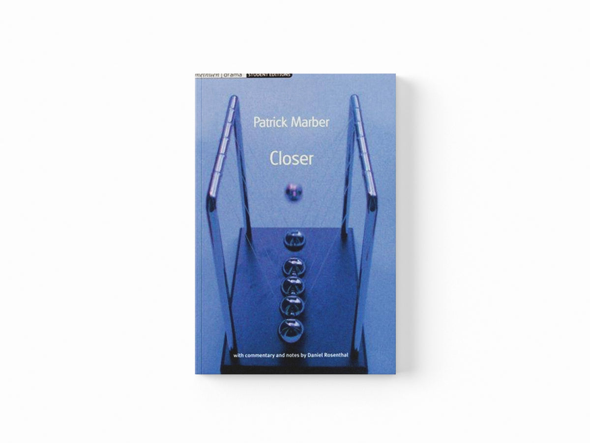 Closer by Patrick Marber; 9780713683295