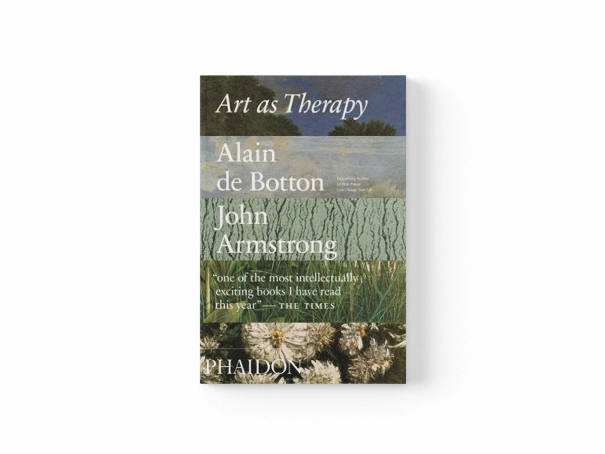 Art as Therapy by Alain Botton; John Armstrong; 9780714872780