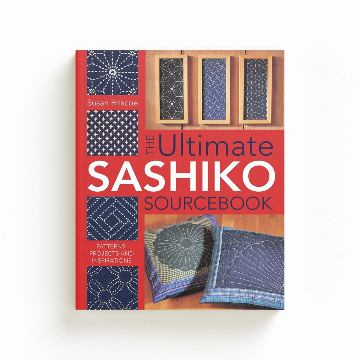 The Ultimate Sashiko Sourcebook by Susan  Briscoe; 9780715318478