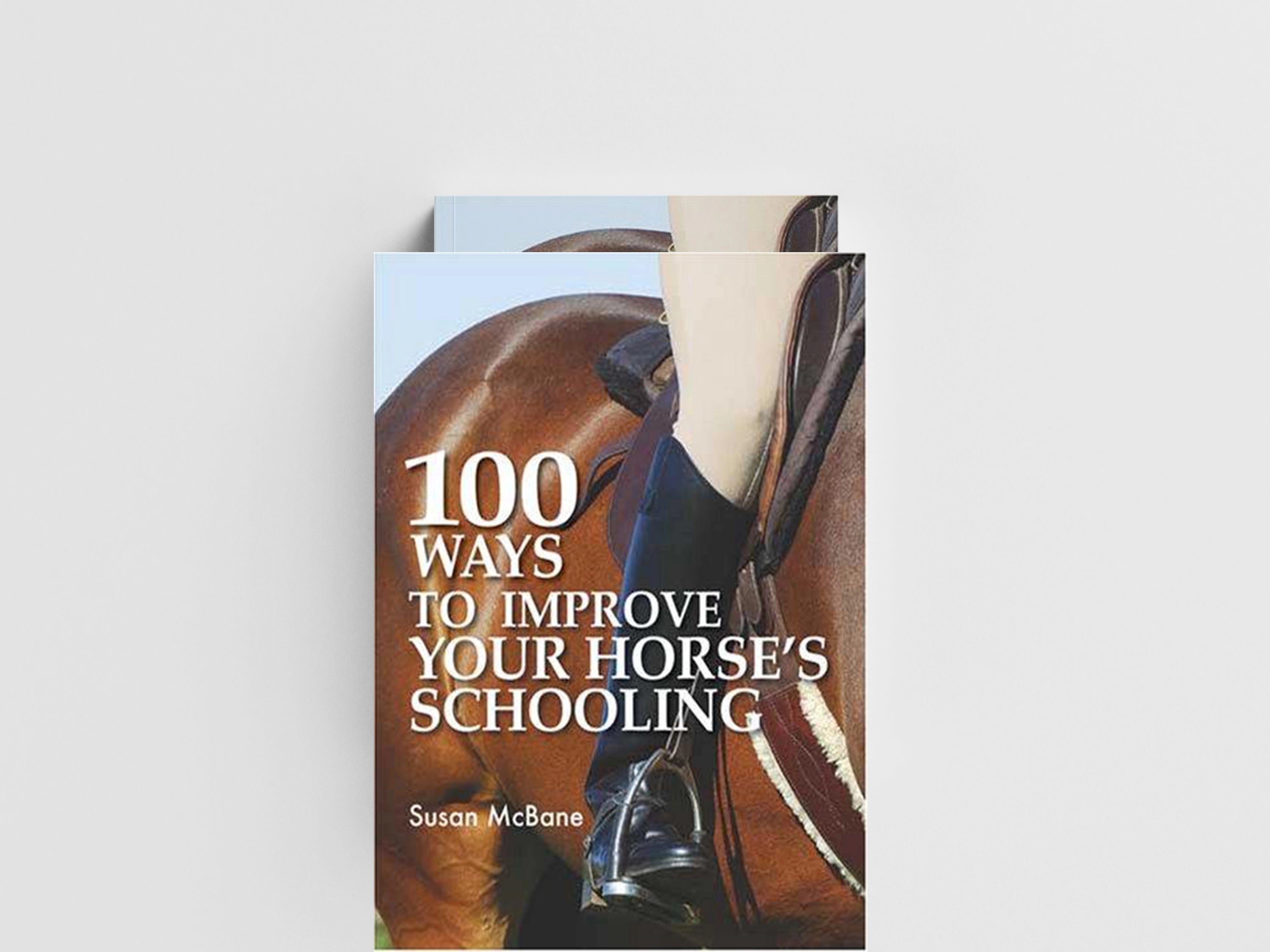 100 Ways to Improve Your Horse's Schooling by Susan Mcbane; 9780715328866