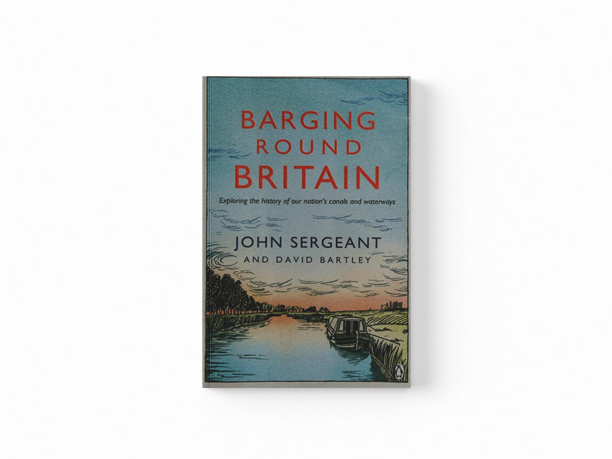 Barging Round Britain by David Bartley; John Sergeant; 9780718180645