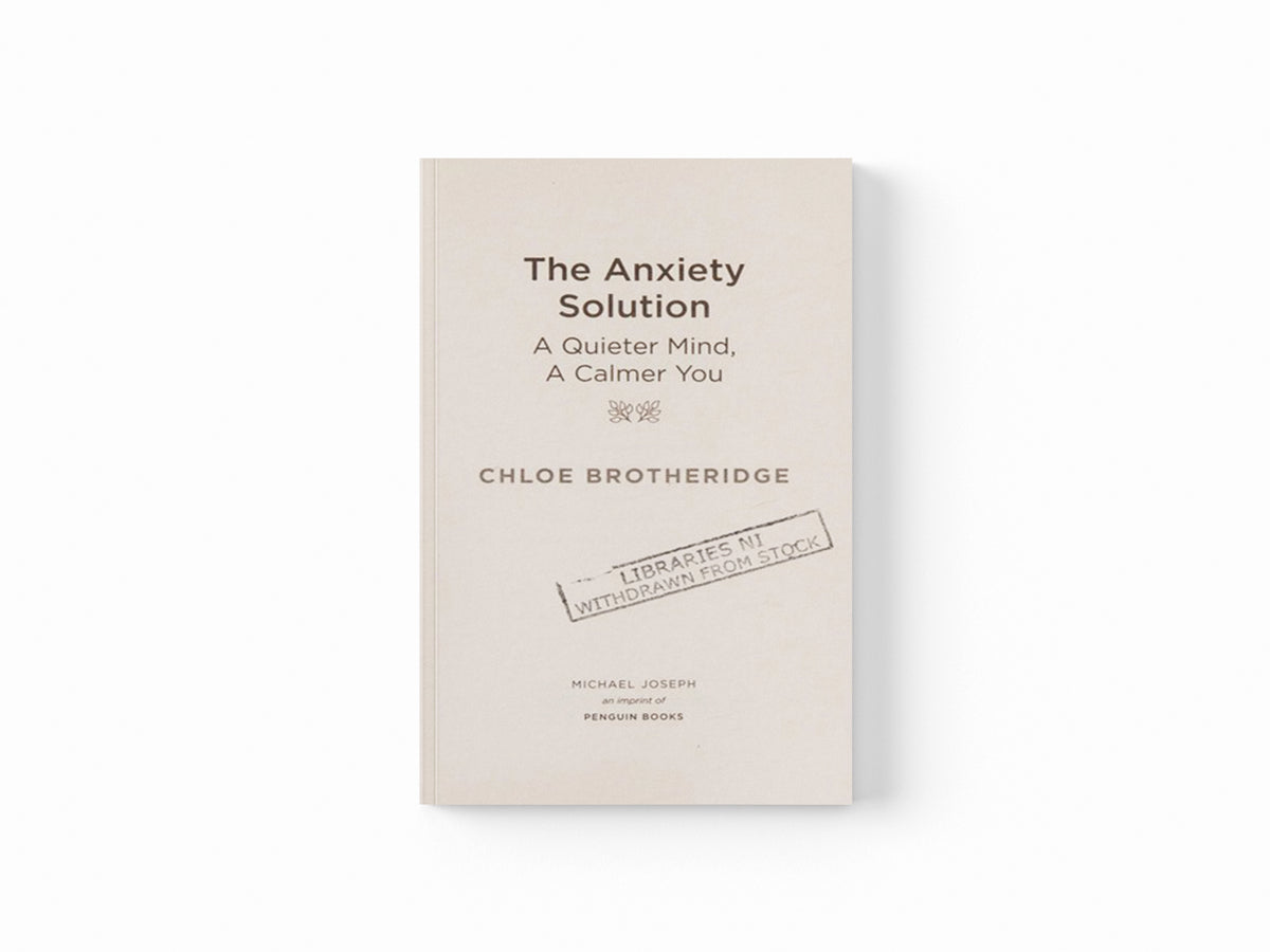 The Anxiety Solution by Chloe Brotheridge; 9780718187156