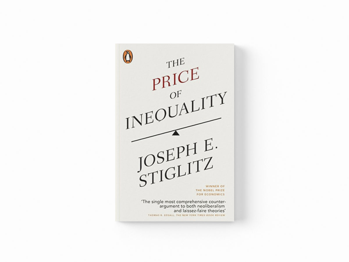 The Price of Inequality by Joseph E. Stiglitz; 9780718197384