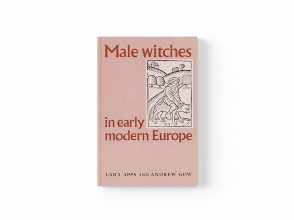 Male Witches in Early Modern Europe by Andrew Gow; Lara Apps; 9780719057090
