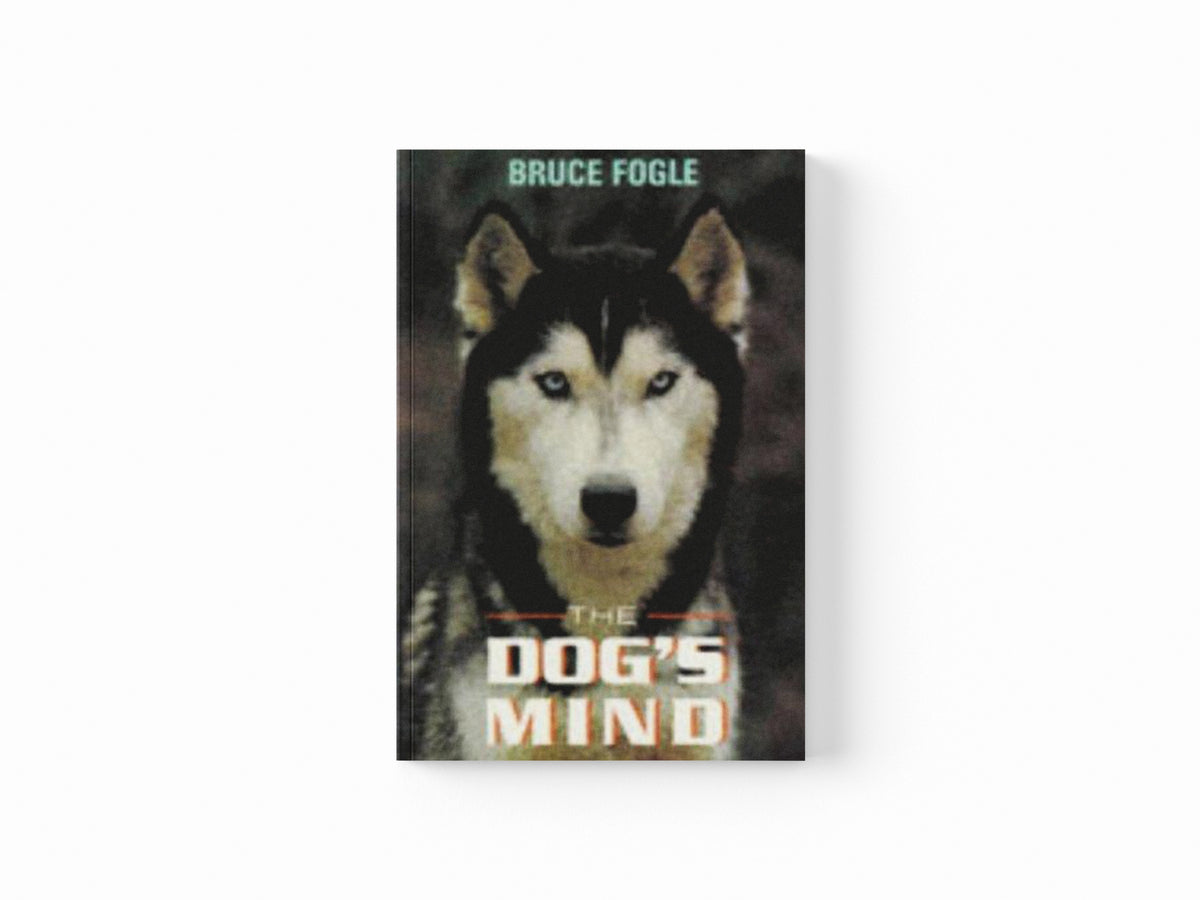 The Dog's Mind by Bruce Fogle; 9780720719642