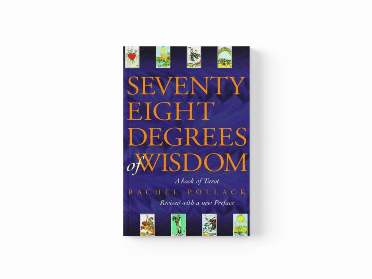 Seventy Eight Degrees of Wisdom by Rachel Pollack; 9780722535721
