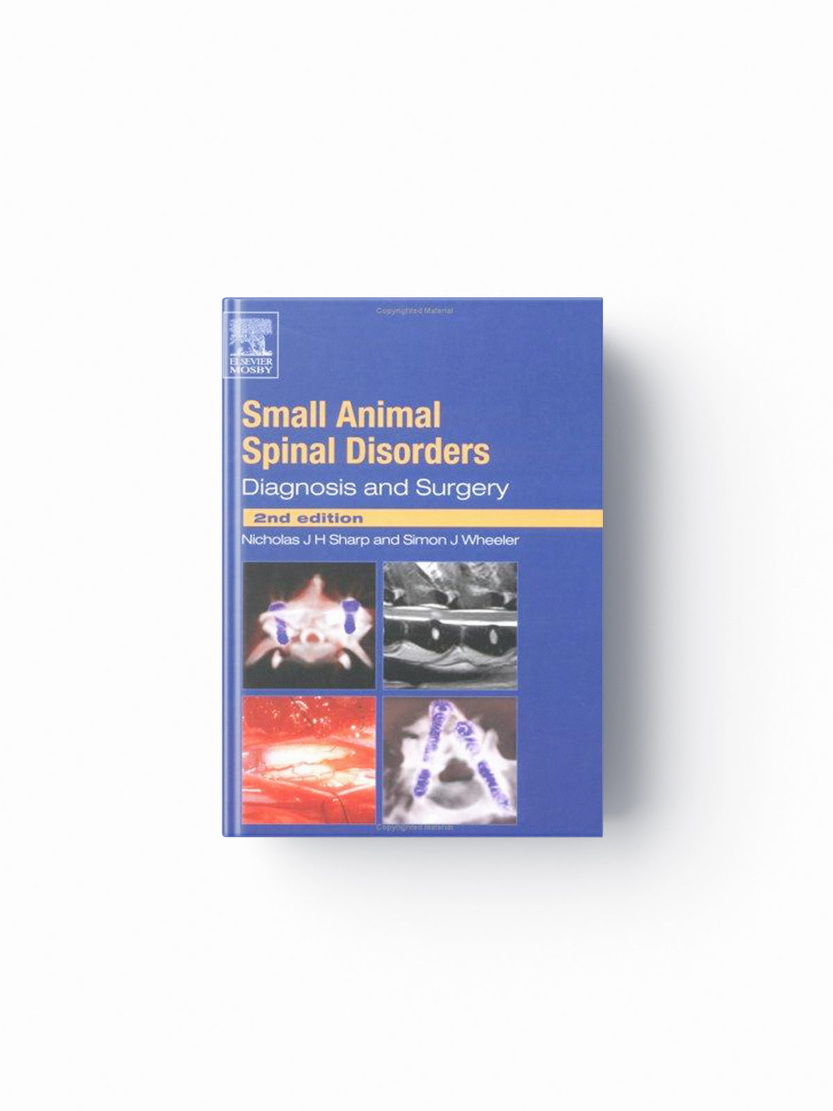 Small Animal Spinal Disorders by Sharp, Nicholas J. H.; Wheeler, Simon J.; 9780723432098