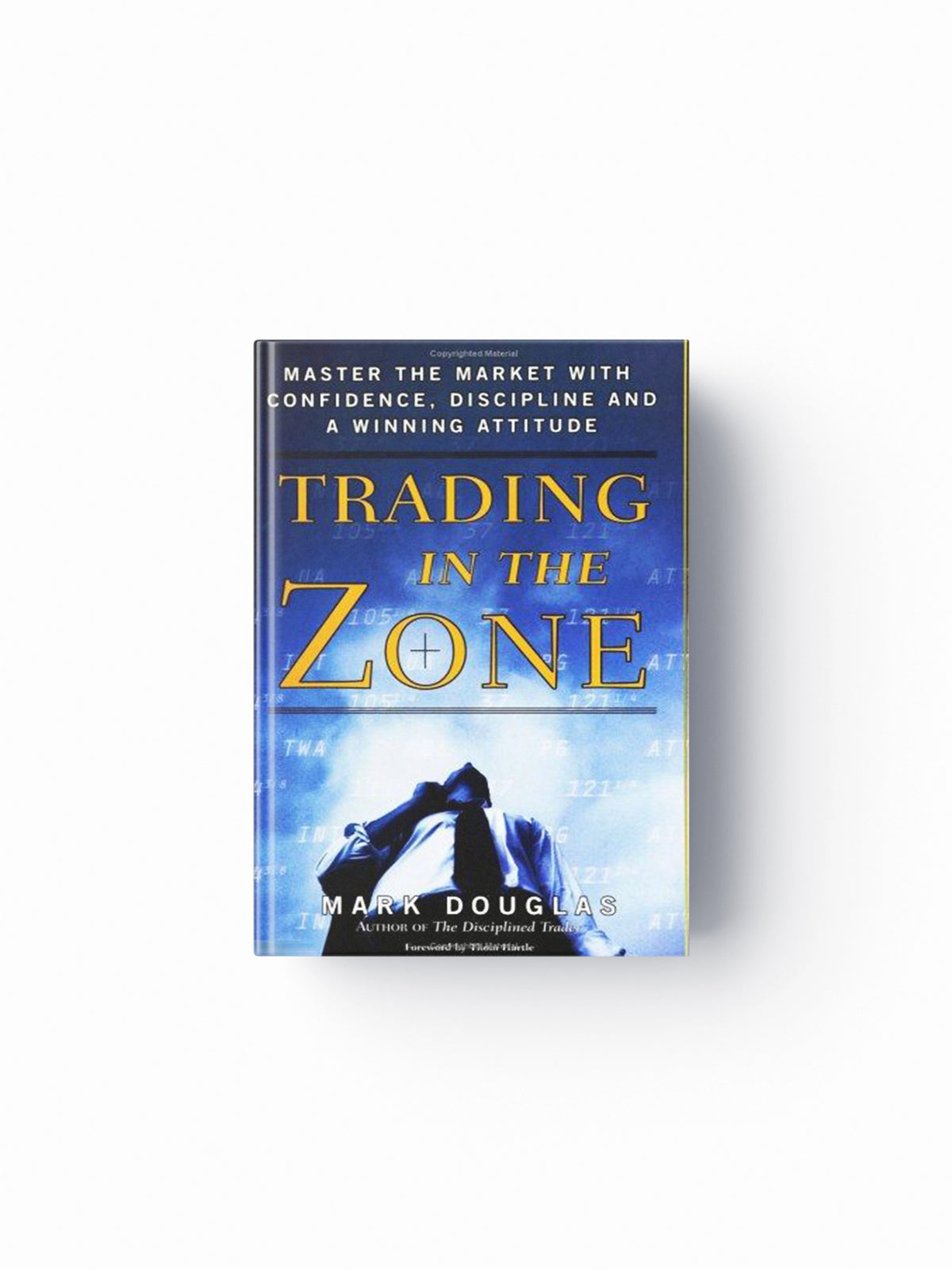 Trading in the Zone by Mark Douglas; 9780735201446