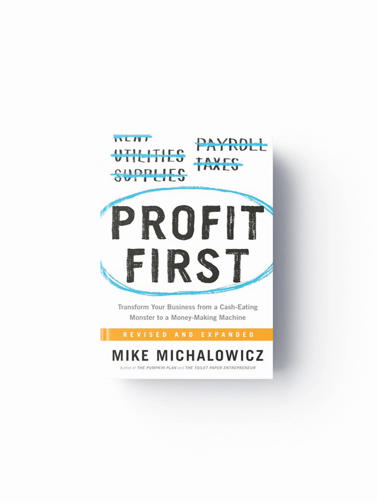 Profit First by Mike Michalowicz; 9780735214149