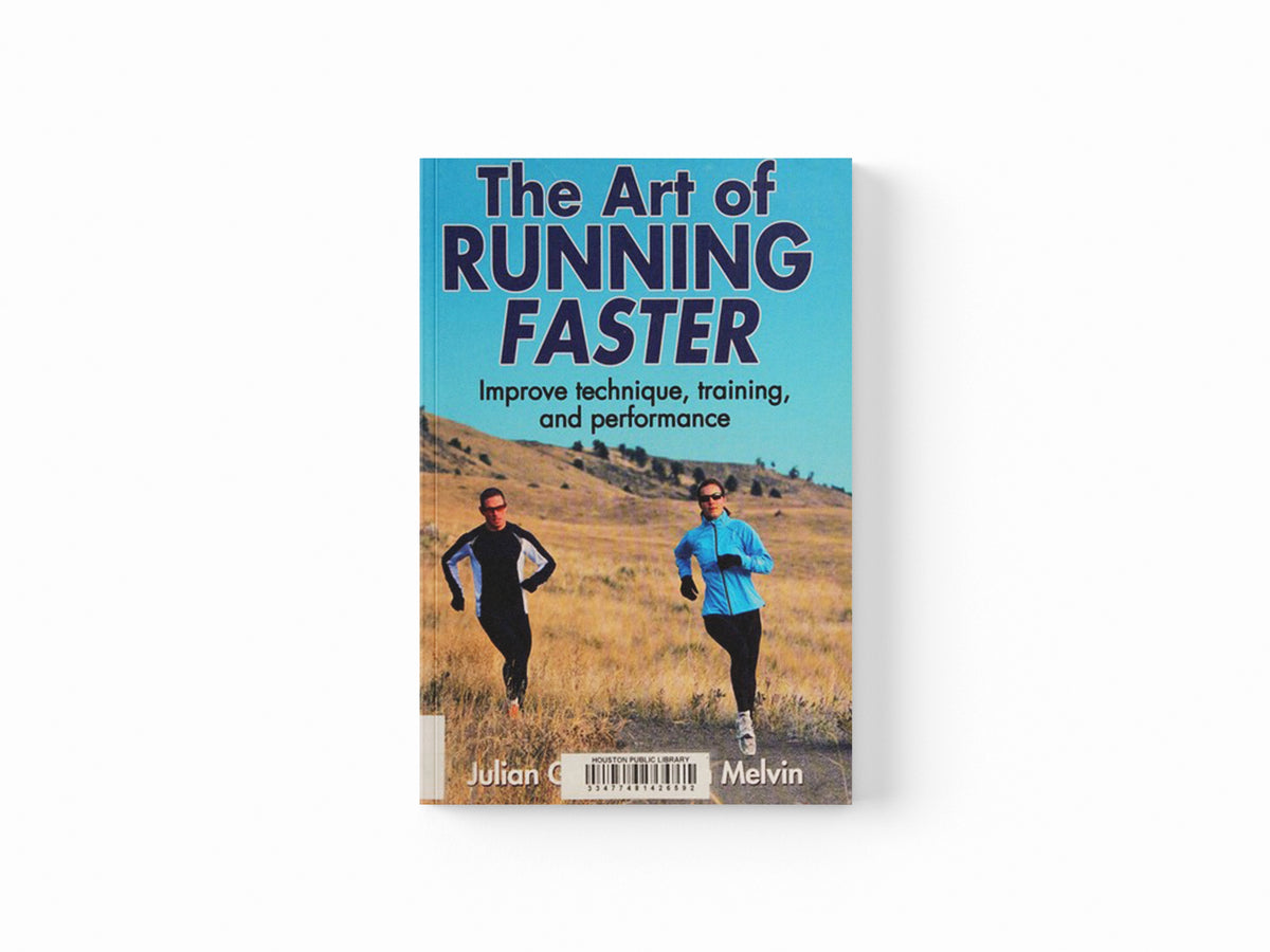 The Art of Running Faster by Don Melvin; Julian Goater; 9780736095501