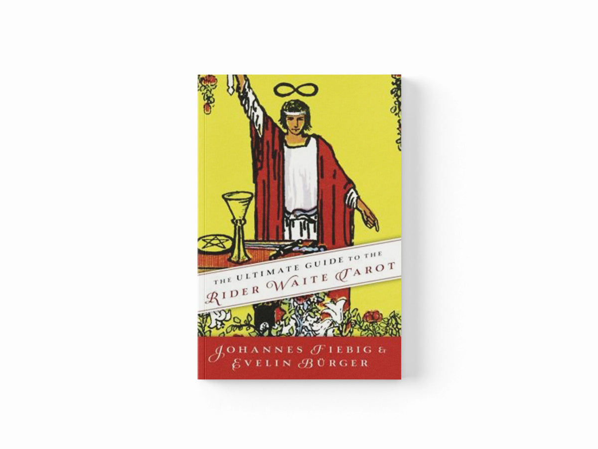 Ultimate Guide to the Rider Waite Tarot by Evelin Burger; Johannes Fiebig; 9780738735795
