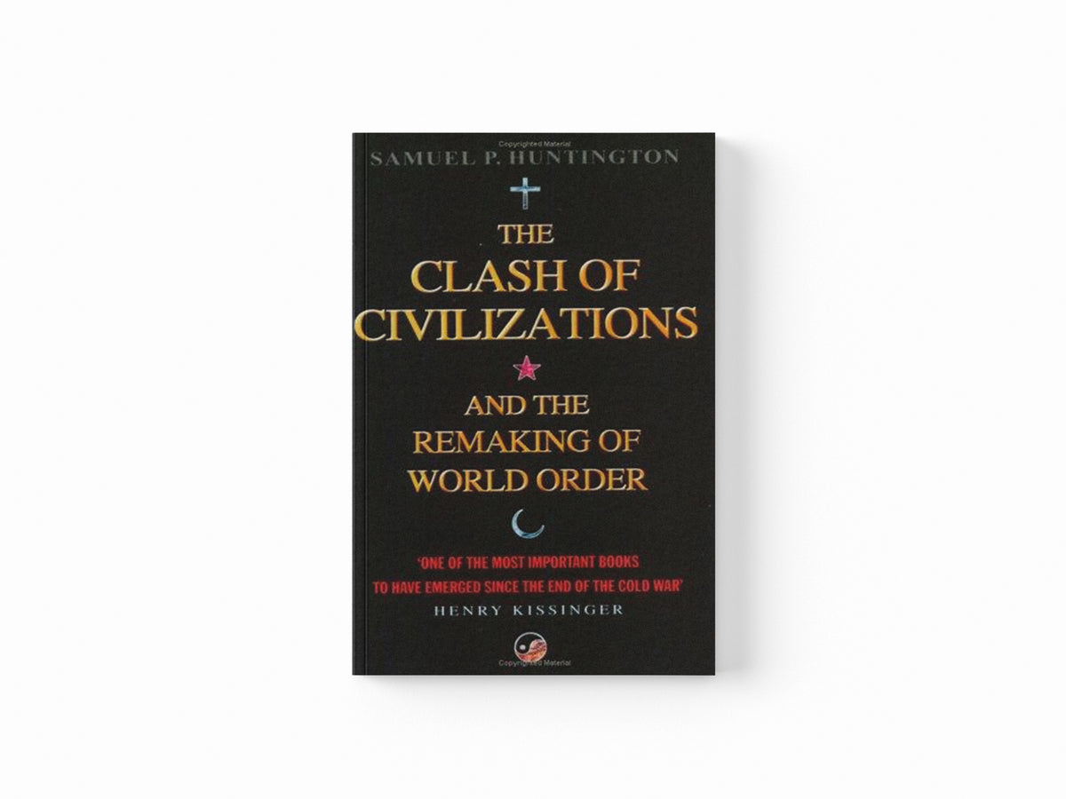 The Clash Of Civilizations by Samuel P. Huntington; 9780743231497