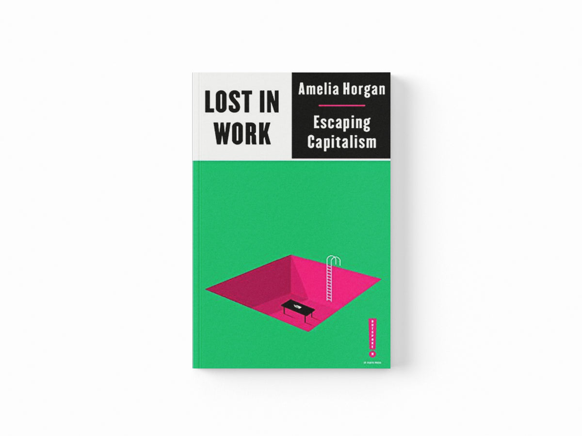 Lost in Work by Amelia Horgan; 9780745340913