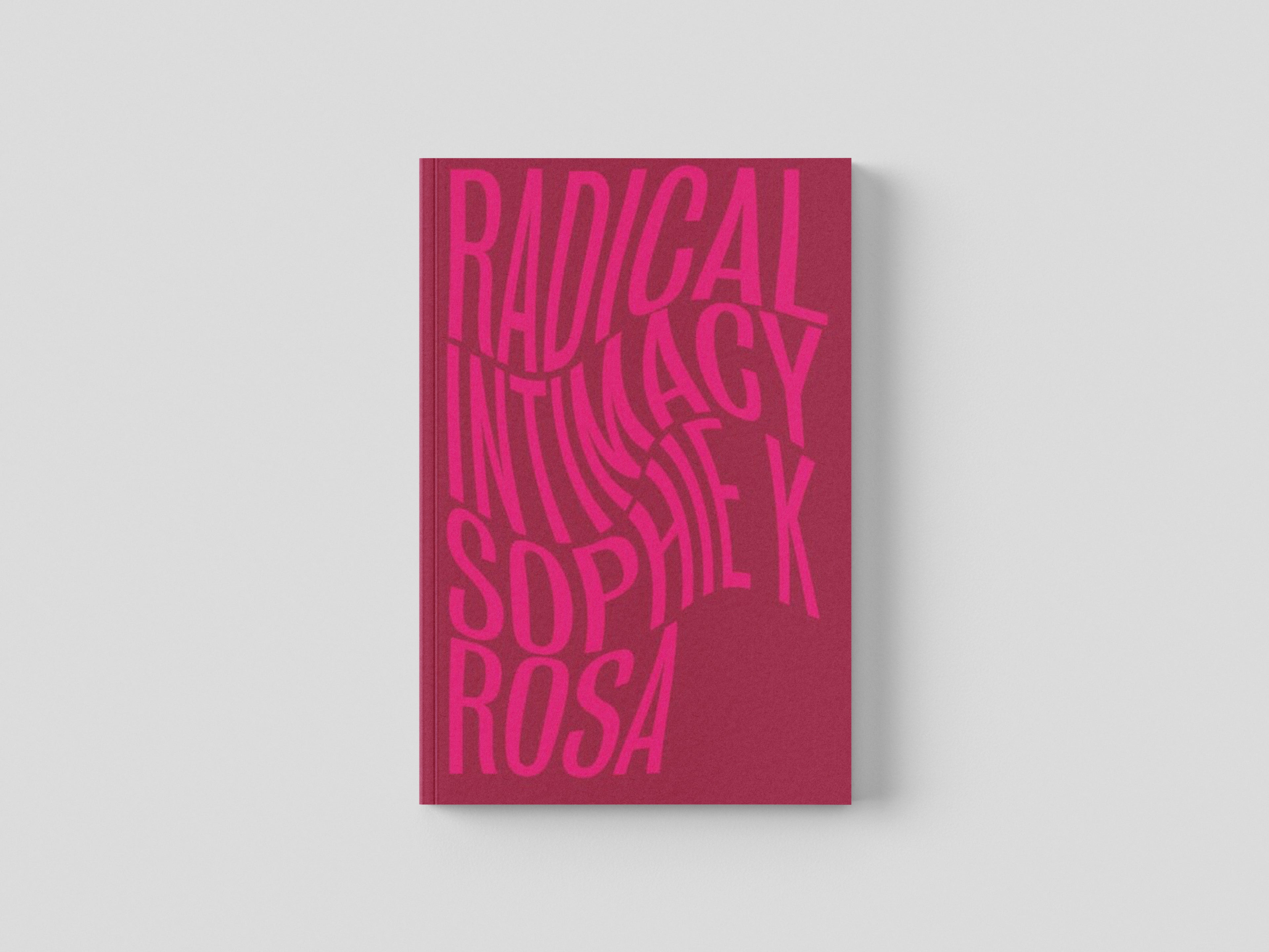 Radical Intimacy by Sophie K Rosa; 9780745345161