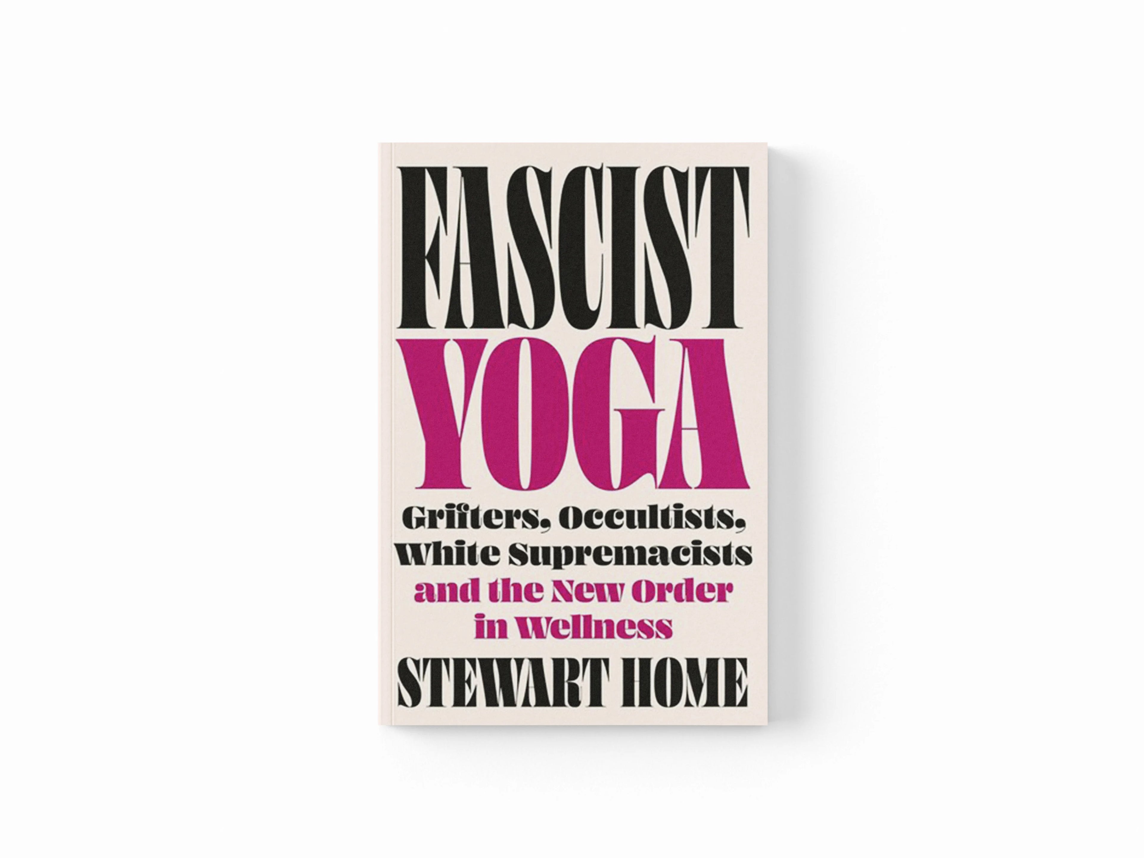 Fascist Yoga by Stewart Home; 9780745351124